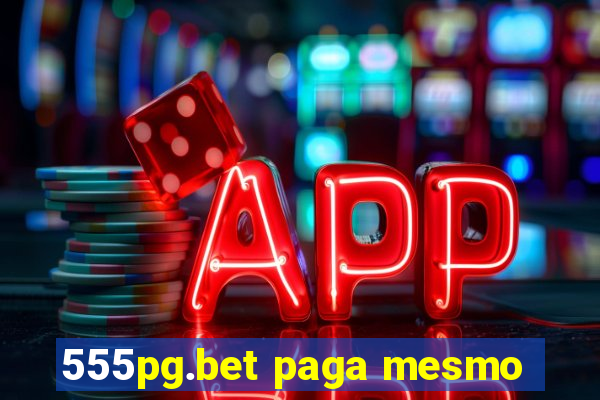 555pg.bet paga mesmo